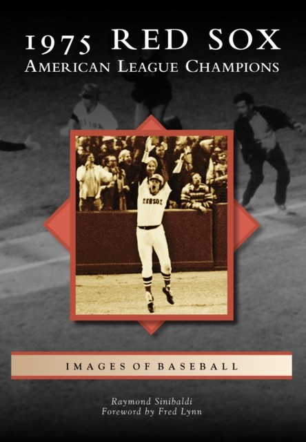 1975 Red Sox, Raymond Sinibaldi