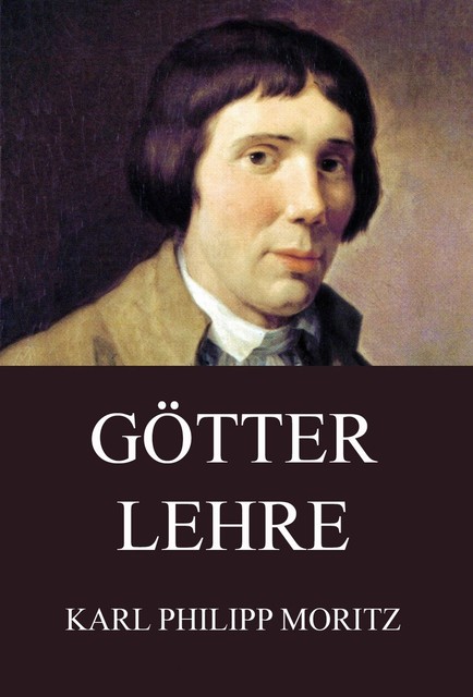 Götterlehre, Karl Philipp Moritz