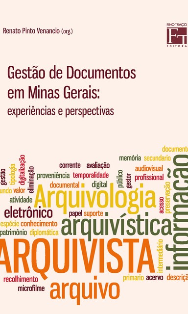 Gestão de Documentos em Minas Gerais, Organização: Renato Pinto Venancio