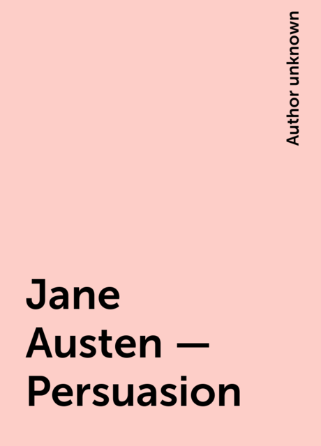 Jane Austen – Persuasion, 
