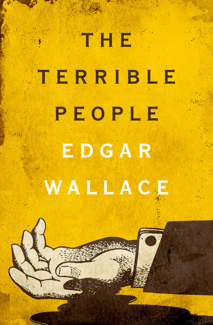 The Terrible People, Edgar Wallace