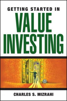 Getting Started in Value Investing, Charles S.Mizrahi