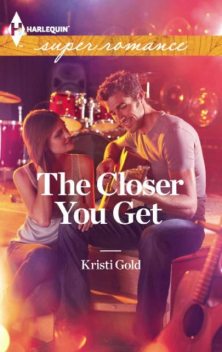 The Closer You Get, Kristi Gold