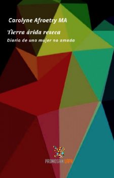 Tierra Árida Reseca, Carolyne Afroetry