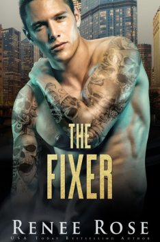 The Fixer: A Dark Bratva Billionaire Romance (Chicago Bratva Book 2), Renee Rose