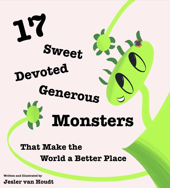 17 Sweet, Devoted, Generous Monsters, Jesler van Houdt