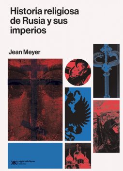 Historia religiosa de Rusia y sus imperios, Jean Meyer
