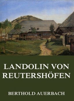 Landolin von Reutershöfen, Berthold Auerbach