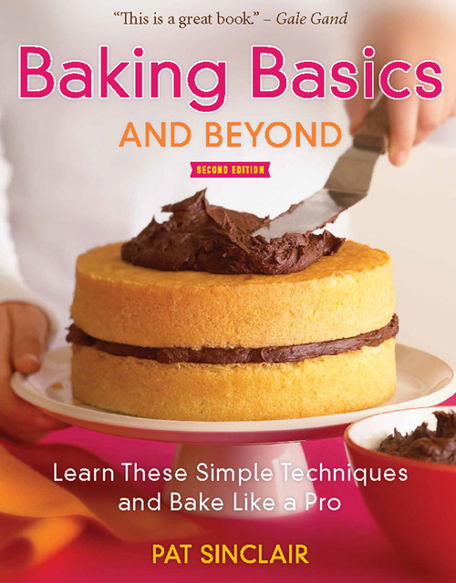 Baking Basics and Beyond, Pat Sinclair