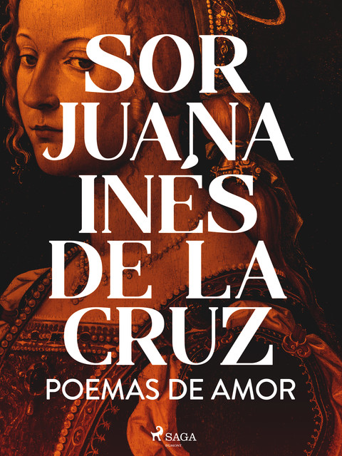 Poemas de amor, Sor Juana Inés de la Cruz