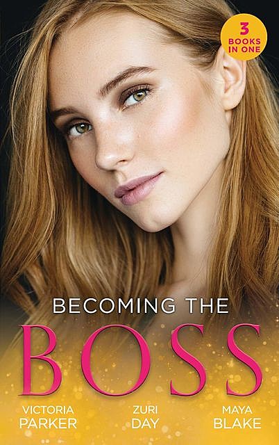 Becoming The Boss, Maya Blake, Victoria Parker, Zuri Day