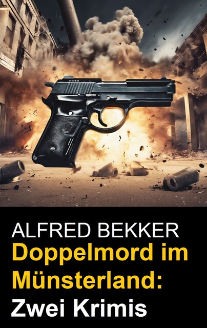 Doppelmord im Münsterland: Zwei Krimis, Alfred Bekker