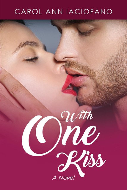 With One Kiss, Carol Ann Iaciofano