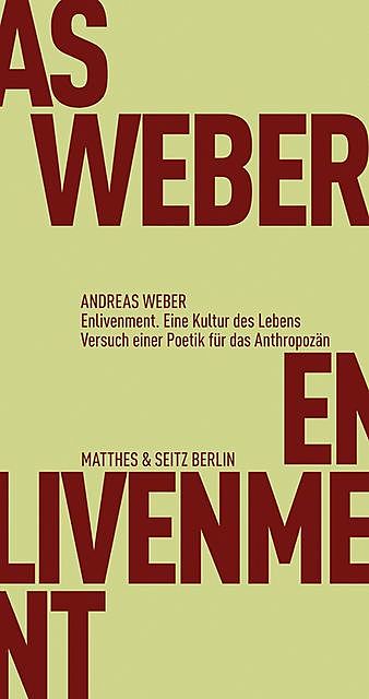 Enlivenment. Eine Kultur des Lebens, Andreas Weber