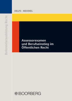 Assessorexamen und Berufseinstieg im Öffentlichen Recht, Friedrich-Joachim Mehmel, Sören Delfs