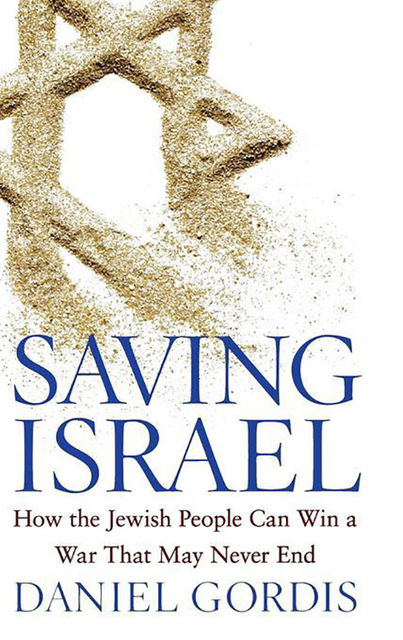 Saving Israel, Daniel Gordis