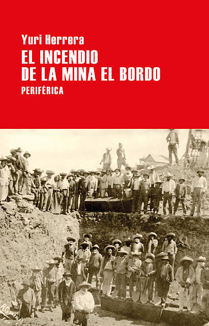 El incendio de la mina El Bordo, Yuri Herrera