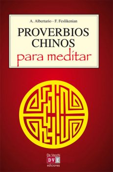 Proverbios chinos para meditar, A.Albertario, F.Feslikeniau