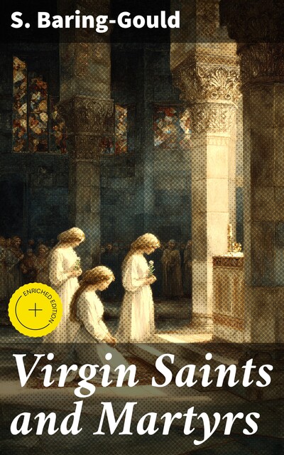Virgin Saints and Martyrs, S.Baring-Gould