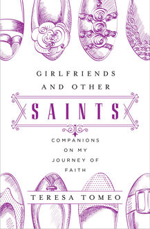 Girlfriends and Other Saints, Teresa Tomeo