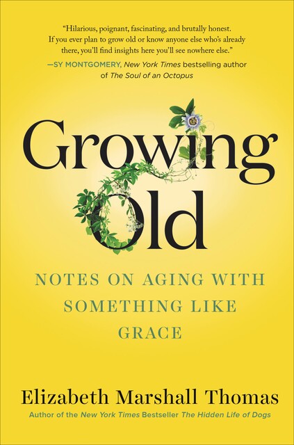 Growing Old, Elizabeth Marshall Thomas