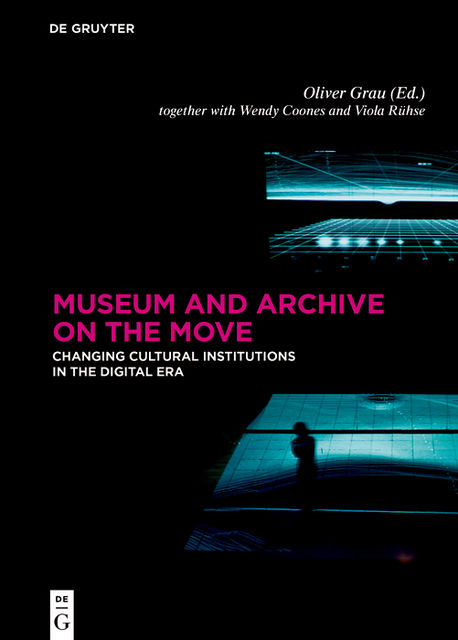 Museum and Archive on the Move, Oliver Grau