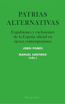 Patrias alternativas, MANUEL SANTIRSO RODRÍGUEZ, Jordi Pomés Vives