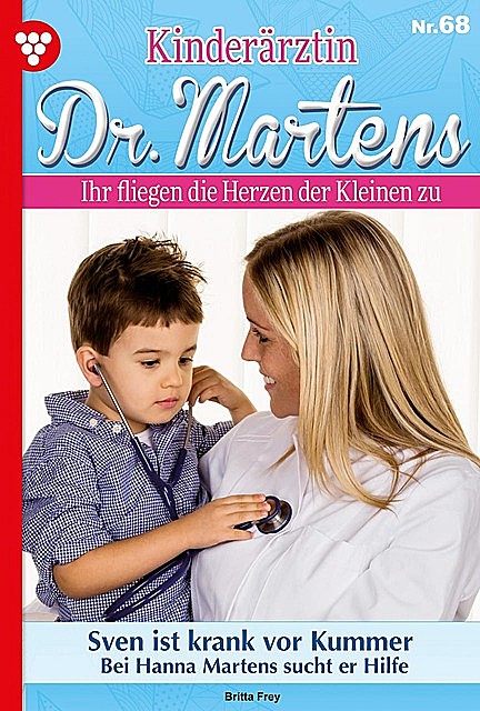 Kinderärztin Dr. Martens 68 – Arztroman, Britta Frey