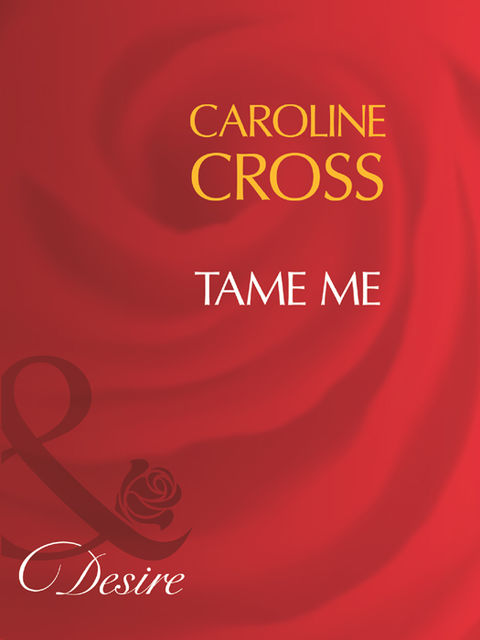 Tame Me, Caroline Cross
