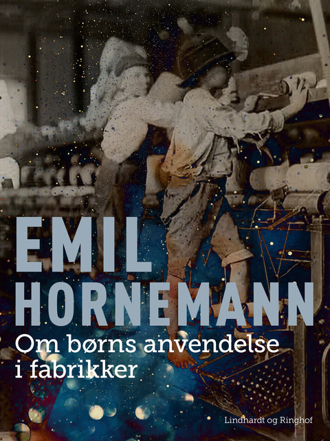 Om børns anvendelse i fabrikker, Emil Hornemann