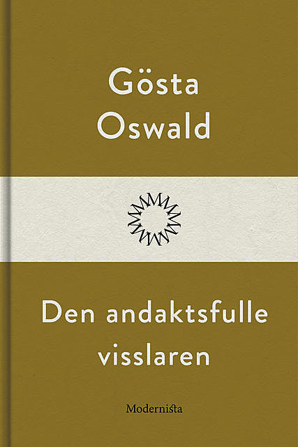 Den andaktsfulle visslaren, Gösta Oswald