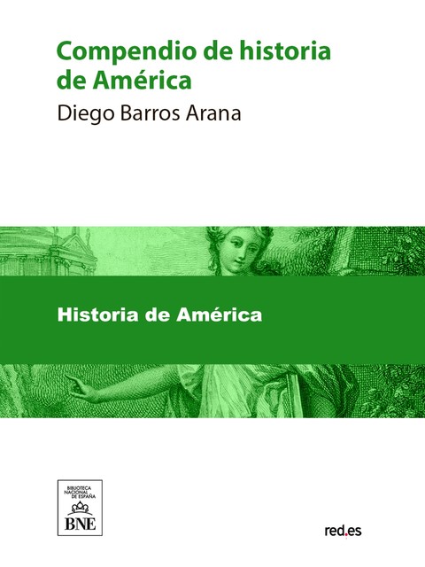 Compendio de historia de América, Diego Barros Arana