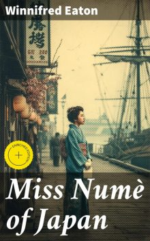 Miss Numè of Japan, Winnifred Eaton