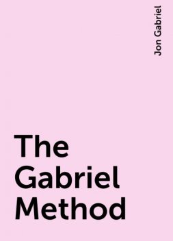 The Gabriel Method, Jon Gabriel