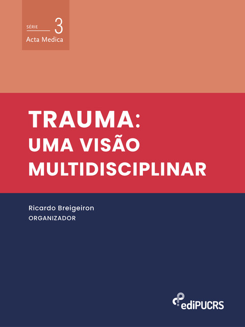 Trauma: uma visão multidisciplinar, Ricardo Breigeiron