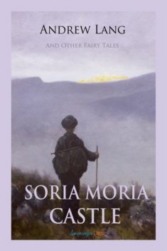 Soria Moria Castle and Other Fairy Tales, andrew, Lang