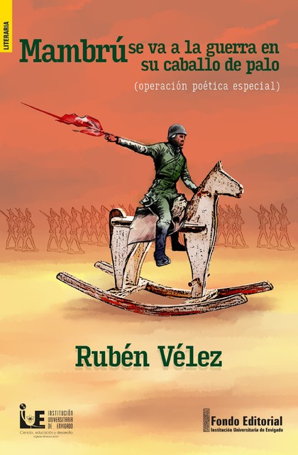 Mambrú se va a la guerra en su caballo de palo (Operación poética especial), Rubén Vélez