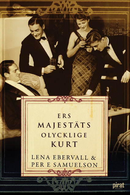 Ers Majestäts olycklige Kurt, Lena Ebervall, Per E. Samuelson