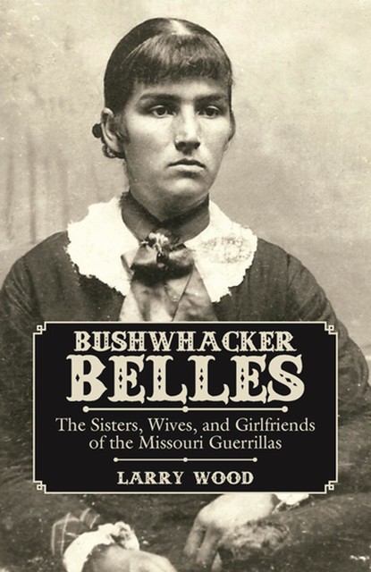 Bushwhacker Belles, Larry Wood