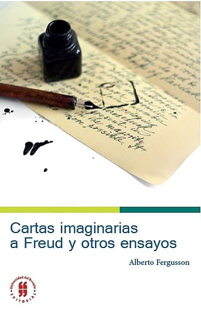 Cartas imaginarias a Freud y otros ensayos, Fergusson Alberto