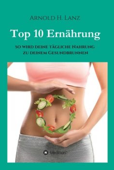 Top 10 Ernährung, Arnold H. Lanz