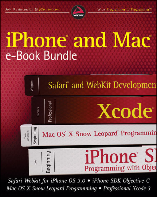 iPhone and Mac Wrox e-Book Bundle, Richard Wagner, Wei-Meng Lee, James Bucanek, Drew McCormack, Michael Trent