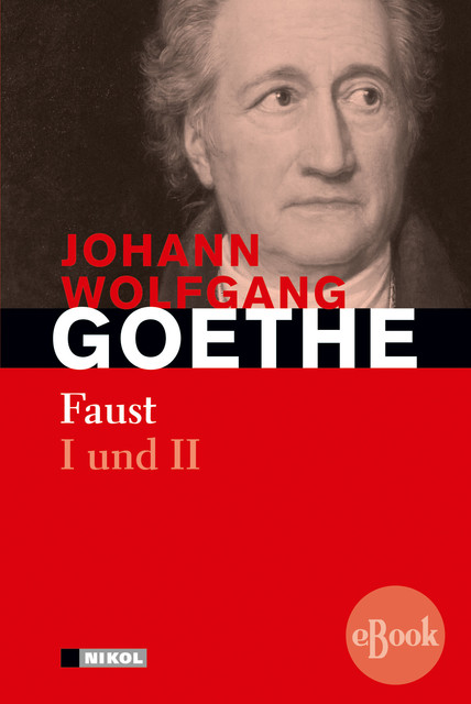 Faust I und II, Johann Wolfgang von Goethe