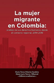La mujer migrante en Colombia, María Teresa Palacios Sanabria, María Lucía Torres Villarreal