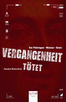 Vergangenheit tötet, Sandra Rehschuh