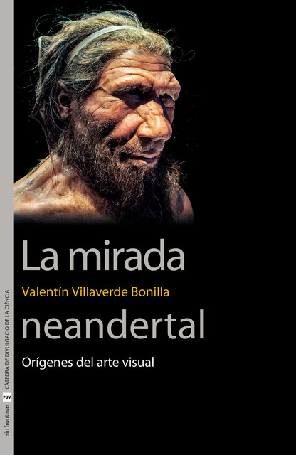 La mirada neandertal, Valentín Villaverde Bonilla