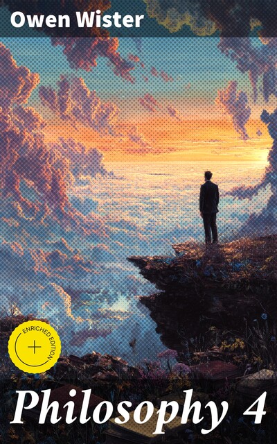 Philosophy 4, Owen Wister