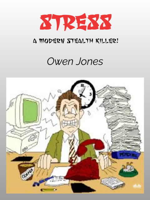 Stress-A Modern Stealth Killer, Owen Jones