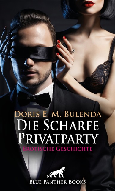 Die Scharfe Privatparty | Erotische Geschichte, Doris E.M. Bulenda