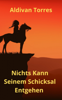 Nichts Kann Seinem Schicksal Entgehen, Aldivan Torres